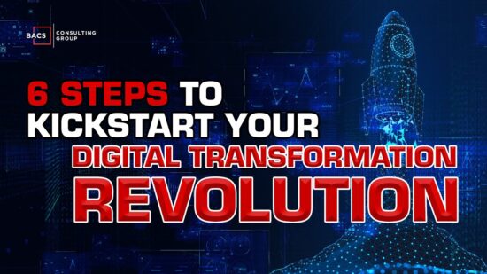 6 Steps to Kickstart Your Digital Transformation Revolution