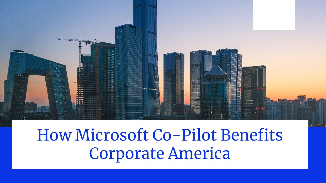 How Microsoft Co-Pilot Benefits Corporate America | BACS